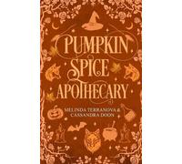 Cassandra Doon Melinda Terranova Pumpkin Spice Apothecary (Tascabile)