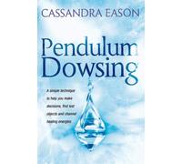 Cassandra Eason Pendulum Dowsing (Tascabile) Piatkus Guides