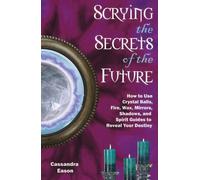 Cassandra Eason Scrying the Secrets of the Future (Tascabile)