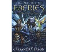 Cassandra Eason The Magick of Faeries (Tascabile)