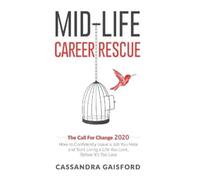 Cassandra Gaisford Mid-Life Career Rescue (Copertina rigida) Call for Change