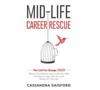 Cassandra Gaisford Mid-Life Career Rescue (Tascabile) Call for Change