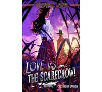 Cassandra Gannon Love vs The Scarecrow (Tascabile) Frightful Loves