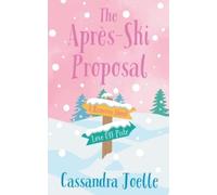 Cassandra Joelle The Après-Ski Proposal (Tascabile)