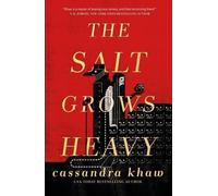 Cassandra Khaw The Salt Grows Heavy (Copertina rigida)