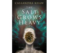 Cassandra Khaw The Salt Grows Heavy (Tascabile)