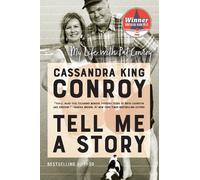 Cassandra King Conroy Tell Me a Story: My Life with Pat Conroy (Tascabile)