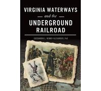 Cassandra L., Ph.D. Newby-A Virginia Waterways and the Underground (Tascabile)