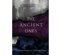 Cassandra L Thompson The Ancient Ones (Tascabile)