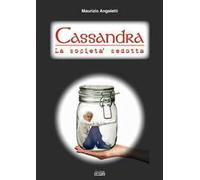 Cassandra. La società sedotta