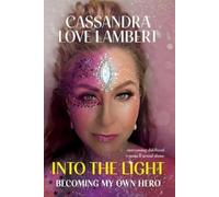 Cassandra Love Lambert Into the Light (Tascabile)