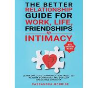 Cassandra McBri The Better Relationship Guide for Work, Life, Friend (Tascabile)