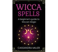 Cassandra Miller Wicca Spells (Copertina rigida)