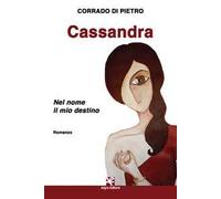 Cassandra. Nel nome il mio destino
