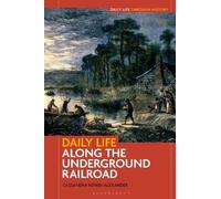 Cassandra Newby-Alexan Daily Life along the Underground Railr (Copertina rigida)