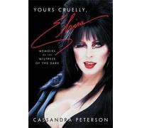 Cassandra Peterson – Yours Cruelly, Elvira – Memoirs of the Mistress of the Dark – Copertina rigida