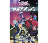 Cassandra Rose Clarke A Dangerous Trade (Copertina rigida) Star Trek: Prodigy