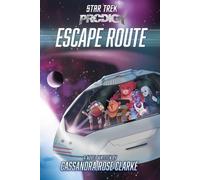 Cassandra Rose Clarke Escape Route (Copertina rigida) Star Trek: Prodigy
