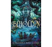 Cassandra Rose Clarke The Beholden (Tascabile)