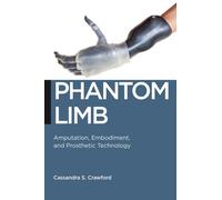 Cassandra S. Crawford Phantom Limb (Tascabile) Biopolitics