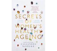Cassandra Szoeke Secrets of Women's Healthy Ageing (Tascabile)
