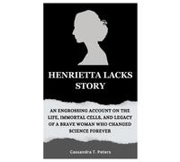 Cassandra T Peters Henrietta Lacks Story (Tascabile)
