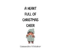 Cassandra Whitaker A Heart Full of Christmas Cheer (Tascabile)