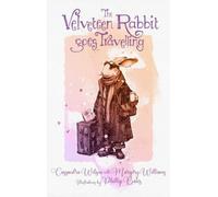 Cassandra Wilson The Velveteen Rabbit Goes Travelling (Copertina rigida)