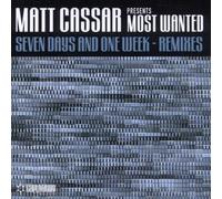 Cassar,Matt Pres.Most Wanted - Seven Days & One Week-Remixes
