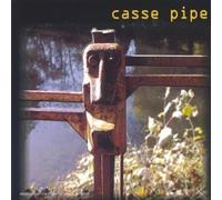 Casse Pipe - Nous Rentrerons Tard...