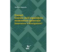Cassel teorico dell'equilibrio economico generale. Innovatore o divulgatore?