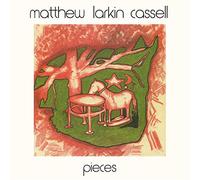 Cassell, Matthew Larkin - Pieces