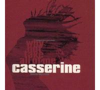 Casserine - Why Not Take All Of Me