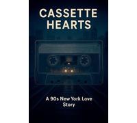 Cassette Hearts: A 90s New York Love Story
