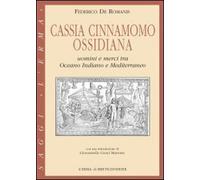 Cassia, cinnamomo, ossidiana. Uomini e merci tra Oceano Indiano e Mediterraneo