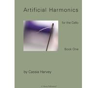 Cassia Harvey Artificial Harmonics for the Cello, Book One (Tascabile)