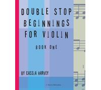 Cassia Harvey Double Stop Beginnings for Violin, Book One (Tascabile)