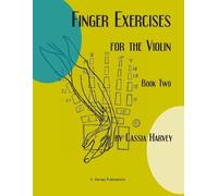 Cassia Harvey Finger Exercises for the Violin, Book Two (Tascabile)