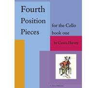 Cassia Harvey Fourth Position Pieces for the Cello, Book One (Tascabile)