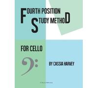 Cassia Harvey Fourth Position Study Method for the Cello (Tascabile)
