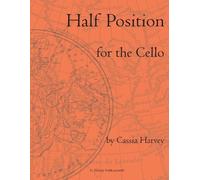 Cassia Harvey Half Position for the Cello (Tascabile)
