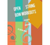 Cassia Harvey Harvey, Cas Open String Bow Workouts for Violin, Book (Tascabile)
