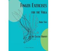 Cassia Harvey Harvey, Cassi Finger Exercises for the Viola, Book Tw (Tascabile)