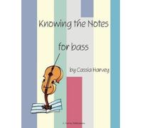 Cassia Harvey Knowing the Notes for Bass (Tascabile)