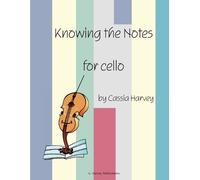 Cassia Harvey Knowing the Notes for Cello (Tascabile)