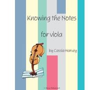 Cassia Harvey Knowing the Notes for Viola (Tascabile)