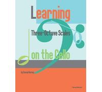 Cassia Harvey Learning Three-Octave Scales on the Cello (Tascabile)