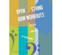 Cassia Harvey Open String Bow Workouts for Cello, Book One (Tascabile)