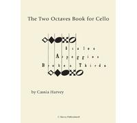 Cassia Harvey The Two Octaves Book for Cello (Tascabile)