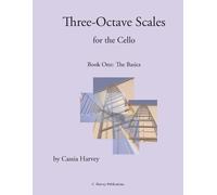 Cassia Harvey Three-Octave Scales for the Cello, Book One (Tascabile)